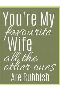 You're My Favourite Wife Notebook Journal