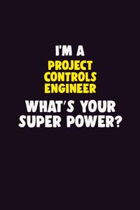 I'M A Project Controls Engineer, What's Your Super Power?