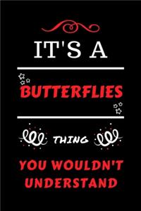 It's A Butterflies You Wouldn't Understand