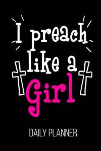 I Preach Like A Girl Daily Planner