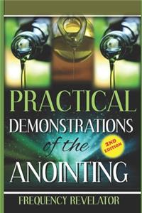 Practical Demonstrations of the Anointing - Revised Edition