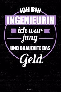 Ich bin Ingenieurin ich war jung und brauchte das Geld Notizbuch