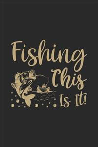 Fishing this is it