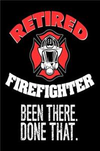 Retired Firefighter Been There. Done That.