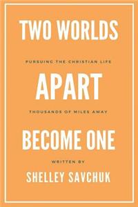 Two Worlds Apart Become One