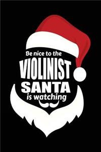 Be Nice To The Violinist Santa Is Watching