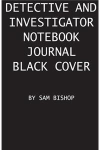 Detective And Investigator Notebook Journal Black Cover