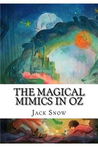 The Magical Mimics in Oz