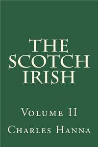 The Scotch-Irish: Volume II