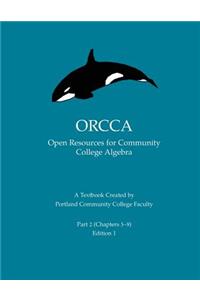 Orcca Part 2 (Chapters 5-9): An Introductory Algebra Textbook Created by Portland Community College Faculty