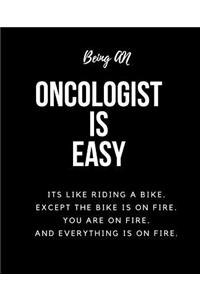 Being AN Oncologist Is Easy