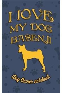 I Love My Dog Basenji - Dog Owner's Notebook: Doggy Style Designed Pages for Dog Owner's to Note Training Log and Daily Adventures.