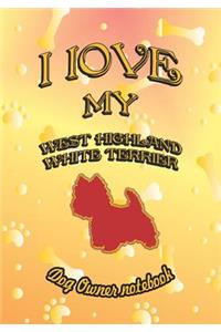 I Love My West Highland White Terrier - Dog Owner Notebook
