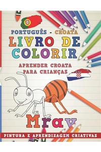 Livro de Colorir Português - Croata I Aprender Croata Para Crianças I Pintura E Aprendizagem Criativas