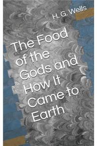 The Food of the Gods and How It Came to Earth