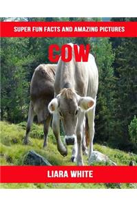 Cow: Super Fun Facts and Amazing Pictures