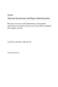 Resource Recovery and Epidemiology of Anaerobic Wastewater Treatment Process in a Controlled Ecological Life Support System