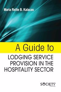 A Guide to Lodging Service Provision in the Hospitality Sector