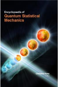 ENCYCLOPAEDIA OF QUANTUM STATISTICAL MECHANICS 3 VOLUMES