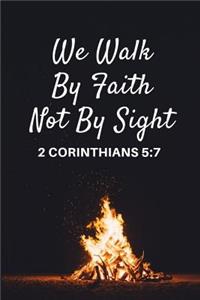 We Walk by Faith Not by Sight