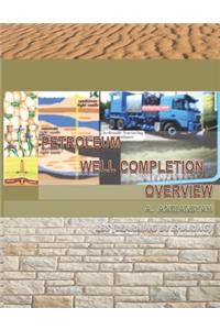 Petroleum Well Completion Overview