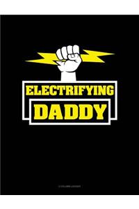 Electrifying Daddy