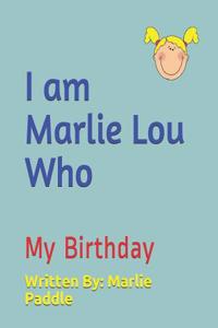 I am Marlie Lou Who