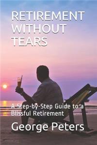 Retirement Without Tears