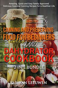 CANNING AND PRESERVING FOOD FOR BEGINNERS and DEHYDRATOR COOKBOOK 2 in 1 Bundle