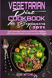 Vegetarian Diet Cookbook for Beginners 2021