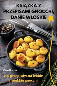 KsiĄŻka Z Przepisami Gnocchi, Danie Wloskie