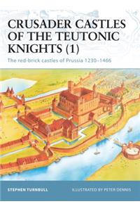 Crusader Castles of the Teutonic Knights