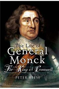 The Life of General George Monck: For King and Cromwell