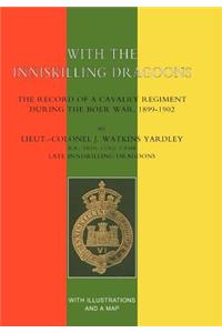 With the Inniskilling Dragoons the Record of a Cavalry Regiment During the Boer War, 1899-1902