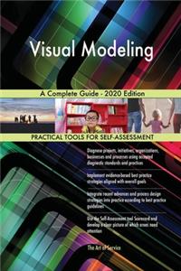 Visual Modeling A Complete Guide - 2020 Edition