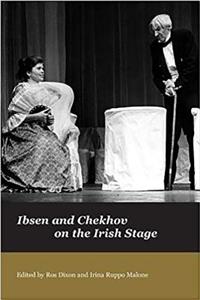 Ibsen and Chekhov on the Irish Stage