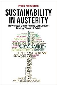 Sustainability in Austerity: How Local Government Can Deliver During Times of Crisis