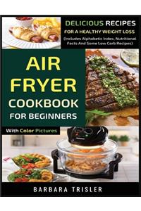 Air Fryer Cookbook For Beginners With Color Pictures