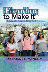 Blended to Make It: Ingredients for a Successful Blended Family