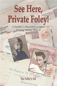 See Here, Private Foley!