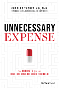 Unnecessary Expense: An Antidote for the Billion Dollar Drug Problem