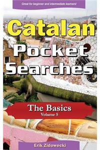 Catalan Pocket Searches - The Basics - Volume 5