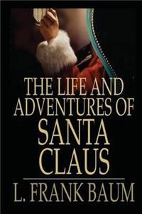 The Life and Adventures of Santa Claus