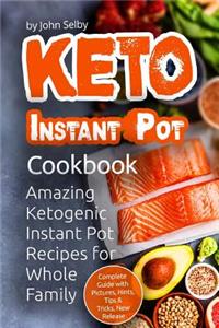 Keto Instant Pot Cookbook: Amazing Ketogenic Instant Pot Recipes for Whole Family