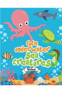 Notebook ( Cute Underwater Sea Creatures )