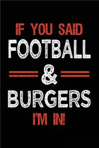 If You Said Football & Burgers I'm In