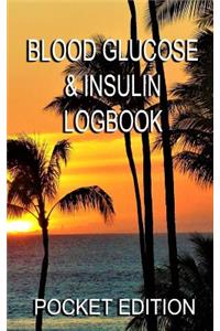 Blood Glucose & Insulin Logbook: Handy Diabetes 5" X 8" Log