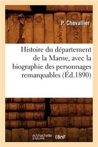 Histoire Du Département de la Marne, Avec La Biographie Des Personnages Remarquables (Éd.1890)