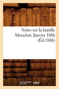 Notes Sur La Famille Mouchot. Janvier 1886 (Éd.1886)