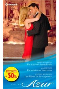 Un Souvenir Inoubliable - Un Sentiment Inattendu - Les Delices de la Vengeance